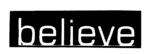 BELIEVE