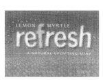 REFRESH LEMON MYRTLE A NATURAL UPLIFTING SOAP