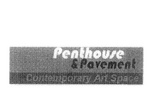 PENTHOUSE & PAVEMENT CONTEMPORARY ART SPACE