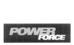 POWER FORCE