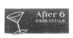 AFTER 6 ESSENTIALS