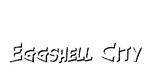 EGGSHELL CITY