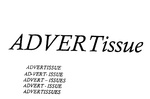ADVERTISSUE ; AD-VERT-ISSUE ; ADVERT-ISSUES ; ADVERT-ISSUE ; ADVERTISSUES