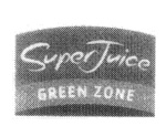 SUPERJUICE GREEN ZONE