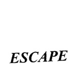ESCAPE