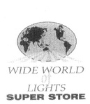 WIDE WORLD OF LIGHTS SUPERSTORE