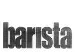 BARISTA