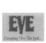 EVE EVERYTHING FOR THE GIRL ...
