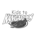 KIDS TO KANGAROOS