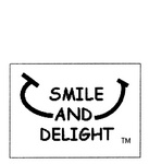SMILE AND DELIGHT