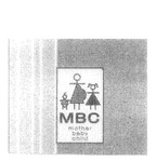MBC MOTHER BABY CHILD