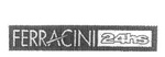 FERRACINI 24HS