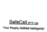 SAFECALL PTY LTD 'YOUR PEOPLE, NOTIFIED INTELLIGENTLY'