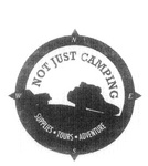 NOT JUST CAMPING SUPPLIES TOURS ADVENTURE