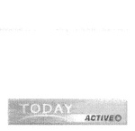 TODAY ACTIVE