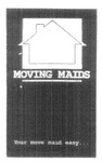 MOVING MAIDS YOUR MOVE MAID EASY...