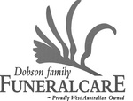 DOBSON FAMILY FUNERALCARE PROUDLY WEST AUSTRALIAN OWNED