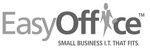 EASYOFFICE SMALL BUSINESS I.T. THAT FITS.