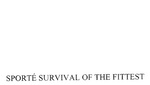 SPORTE SURVIVAL OF THE FITTEST