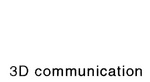 3D COMMUNICATION
