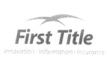 FIRST TITLE INNOVATION INFORMATION INSURANCE