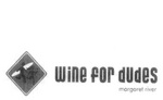 WINE FOR DUDES MARGARET RIVER