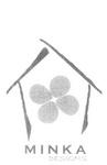 MINKA DESIGNS