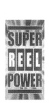 SUPER REEL POWER