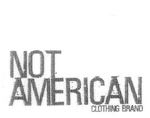 NOT AMERICAN CLOTHING BRAND