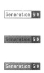 GENERATION SIX