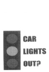 CAR LIGHTS OUT?