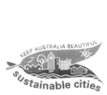 KEEP AUSTRALIA BEAUTIFUL SUSTAINABLE CITIES