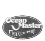 OCEAN MASTER FISH&CHIPS