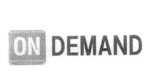 ON DEMAND