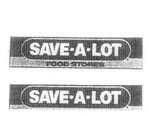 SAVE A LOT FOOD STORES ; SAVE A LOT
