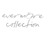 EVERMORE COLLECTION