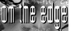 ON THE EDGE