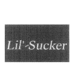 LIL' SUCKER