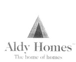 A  ALDY HOMES THE HOME OF HOMES