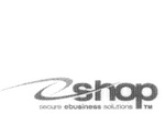 ESHOP SECURE EBUSINESS SOLUTIONS