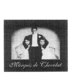 MARQUIS DE CHOCOLAT