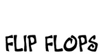 FLIP FLOPS