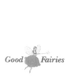 GOOD FAIRIES