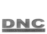 DNC DURABLE 'N' COMFORTABLE