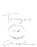 TONGUE AND CHEEK