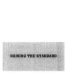 RAISING THE STANDARD