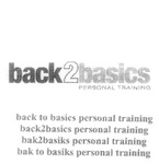 BACK2BASICS PERSONAL TRAINING ; BACK TO BASICS PERSONAL TRAINING ; BAK2BASIKS PERSONAL TRAINING ; BAK TO BASIKS PERSONAL TRAINING