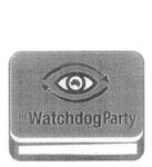THE WATCHDOG PARTY
