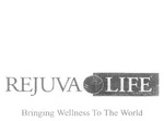 REJUVA LIFE BRINGING WELLNESS TO THE WORLD