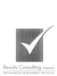 RESULTS CONSULTING AUSTRALIA ORGANISATION IMPROVEMENT SPECIALISTS